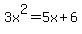 3x%5E2=5x%2B6