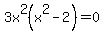 3x%5E2+%28x%5E2+-+2%29=0