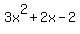3x%5E2+%2B+2x+-+2