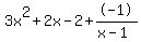 3x%5E2+%2B+2x+-+2%2B-1%2F%28x-1%29