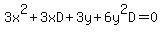 3x%5E2+%2B+3xD%2B3y+%2B+6y%5E2D+=+0+