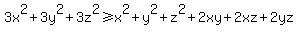 3x%5E2+%2B+3y%5E2+%2B+3z%5E2+%3E=+x%5E2+%2B+y%5E2+%2B+z%5E2++%2B+2xy+%2B+2xz+%2B+2yz