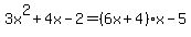 3x%5E2+%2B+4x+-+2+=+%286x+%2B+4%29%2Ax+-+5