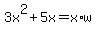 3x%5E2+%2B+5x+=+x%2Aw