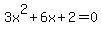 3x%5E2+%2B+6x+%2B+2+=+0