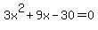 3x%5E2+%2B+9x+-+30+=+0