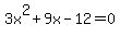 3x%5E2+%2B+9x+-12+=+0
