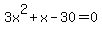 3x%5E2+%2B+x+-30=0