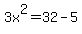 3x%5E2+=+32+-+5