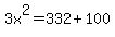 3x%5E2+=+332%2B100
