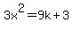 3x%5E2+=+9k%2B3