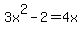 3x%5E2+-+2+=+4x