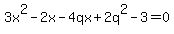 3x%5E2+-+2x-+4qx+%2B+2q%5E2++-+3=0