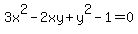 3x%5E2+-+2xy+%2B+y%5E2+-+1+=+0