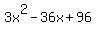 3x%5E2+-+36x+%2B+96