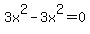 3x%5E2+-+3x%5E2+=+0