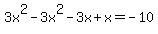 3x%5E2+-+3x%5E2+-+3x+%2B+x+=+-+10