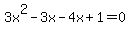 3x%5E2+-+3x+-+4x+%2B+1+=+0