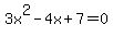 3x%5E2+-+4x+%2B+7+=+0