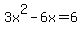 3x%5E2+-+6x+=+6