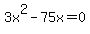 3x%5E2+-+75x+=+0