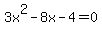 3x%5E2+-+8x+-4+=+0