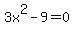 3x%5E2+-+9+=+0