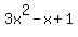 3x%5E2+-+x+%2B+1
