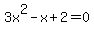 3x%5E2+-+x+%2B+2+=+0+