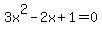 3x%5E2+-2x%2B1+=+0