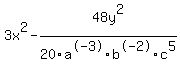 3x%5E2+-48y%5E2%2F+20a%5E-3b%5E-2c%5E5
