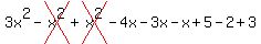 3x%5E2-+cross%28x%5E2%29%2B+cross%28x%5E2%29-4x-3x++-x%2B5-2%2B3