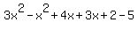 3x%5E2-+x%5E2+%2B+4x%2B+3x+%2B+2+-+5+