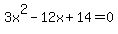 3x%5E2-12x%2B14=0