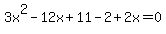 3x%5E2-12x+%2B+11-2%2B2x=0
