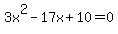 3x%5E2-17x%2B10+=+0