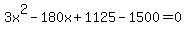 3x%5E2-180x%2B1125-1500=0