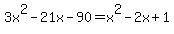 3x%5E2-21x-90+=+x%5E2-2x%2B1