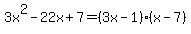 3x%5E2-22x%2B7=%283x-1%29%28x-7%29