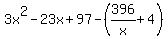 3x%5E2-23x%2B97-%28396%2Fx%2B4%29