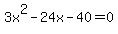 3x%5E2-24x-40+=+0