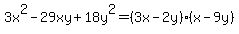3x%5E2-29xy%2B18y%5E2=%283x-2y%29%28x-9y%29