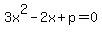 3x%5E2-2x%2Bp=0