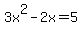 3x%5E2-2x=5