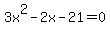 3x%5E2-2x-21=0