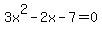 3x%5E2-2x-7=0