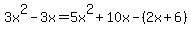 3x%5E2-3x=5x%5E2%2B10x-%282x%2B6%29