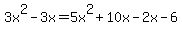 3x%5E2-3x=5x%5E2%2B10x-2x-6