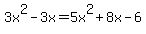 3x%5E2-3x=5x%5E2%2B8x-6
