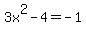 3x%5E2-4=-1
